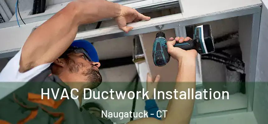  HVAC Ductwork Installation Naugatuck - CT