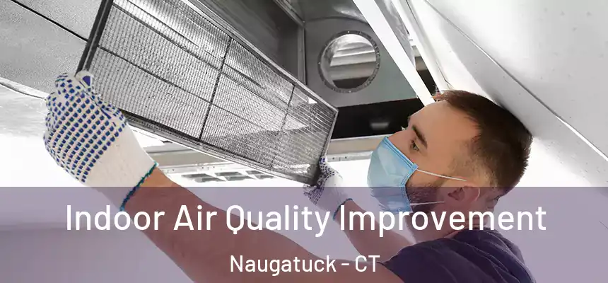  Indoor Air Quality Improvement Naugatuck - CT