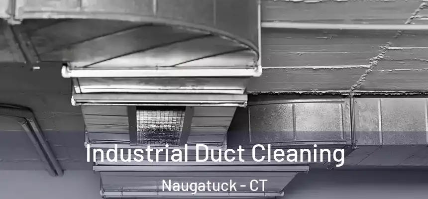  Industrial Duct Cleaning Naugatuck - CT